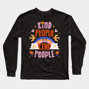 Kind People Are My Kind of People Long Sleeve T-Shirt